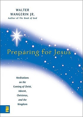 Preparing for Jesus: Meditations on the Coming of Christ, Advent, Christmas and the Kingdom (Hardcover)