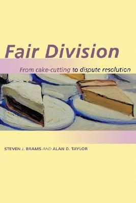Fair Division: From Cake-Cutting to Dispute Resolution (Paperback)