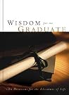 Wisdom for the Graduate Wisdom for the Graduate