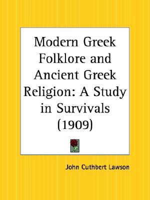 Modern Greek Folklore and Ancient Greek Religion: A Study in Survivals (Paperback)