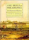 Fort Mifflin of Philadelphia: An Illustrated History