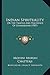 Indian Spirituality: Or The Travels And Teachings Of Sivanarayan (1907)