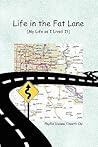 Life in the Fat Lane: My Life as I Lived It