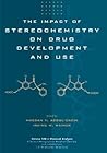 The Impact of Stereochemistry on Drug Development and Use The Impact of Stereochemistry on Drug Development and Use