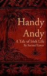 Handy Andy: A Tale of Irish Life Handy Andy: A Tale of Irish Life