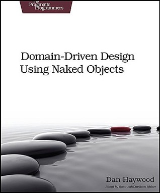 Domain-Driven Design: Using Naked Objects (The Pragmatic Programmers)