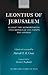 Leontius of Jerusalem: Against the Monophysites: Testimonies of the Saints and Aporiae (Oxford Early Christian Texts)