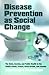 Disease Prevention as Social Change: The State, Society, and Public Health in the United States, France, Great Britain, and Canada