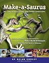 Make-a-saurus: My Life with Raptors and Other Dinosaurs (Dinosaur Crafts S)