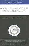 Biotechnology Venture Capital Investments: Leading VCs on Deal Terms, Valuations & Keys to Success for Investors and Management Teams (Inside the Minds)