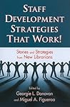 Staff Development Strategies That Work! by American Library Association
