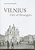 Vilnius: City of Strangers