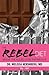 The Rebel Diet: Break the Rules, Lose the Weight