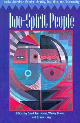 Two-Spirit People: Native American Gender Identity, Sexuality, and Spirituality (Paperback)