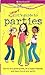 A Smart Girl's Guide to Parties: How to be a Great Guest, Be a Happy Hostess, and Have Fun at Any Kind of Party