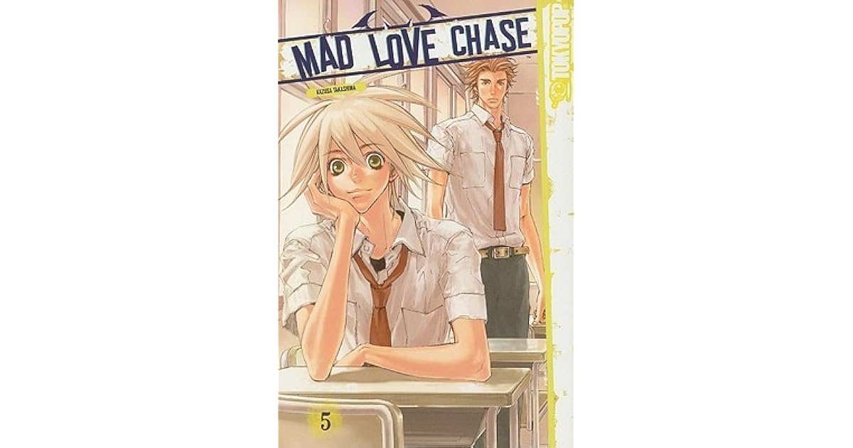 Mad Love Chase, Volume 5 by Kazusa Takashima