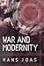 War and Modernity: Studies in the History of Vilolence in the 20th Century