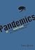Pandemics: 50 of the World's Worst Plagues and Infectious Diseases