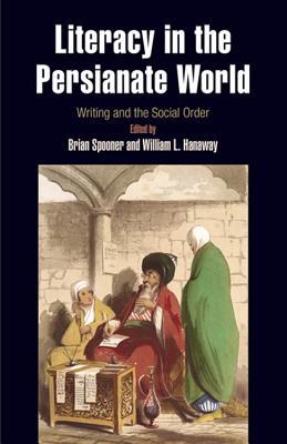 Literacy in the Persianate World: Writing and the Social Order (Hardcover)