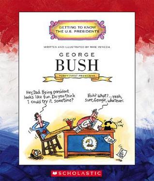 George Bush (Getting to Know the U.S. Presidents)
