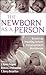 The Newborn as a Person: Enabling Healthy Infant Development Worldwide