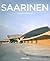 Eero Saarinen, 1910-1961: A...