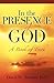 In the Presence of God - A Book of Truth