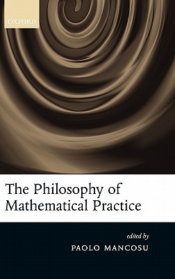 The Philosophy of Mathematical Practice (Hardcover)