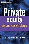 Private Equity as an Asset Class (The Wiley Finance Series)