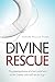 The Divine Rescue: The Grip...
