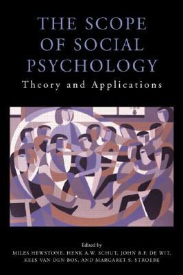 The Scope of Social Psychology: Theory and Applications (A Festschrift for Wolfgang Stroebe) (Psychology Press Festschrift Series)