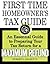 The First-Time Homeowner's Tax Guide: An Essential Guide to Preparing Your Tax Return for a Maximum Refund
