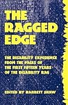 The Ragged Edge: The Disability Experience from The Pages of The Disability Rag