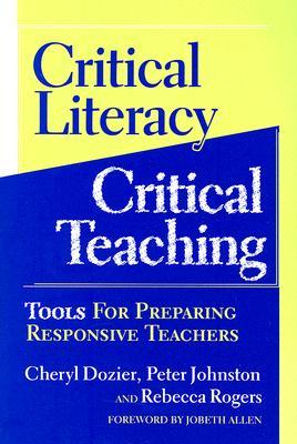 Critical Literacy/Critical Teaching: Tools for Preparing Responsive Teachers (Language and Literacy Series)
