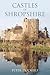 Castles of Shropshire