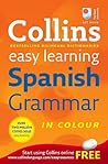 Collins Easy Learning Spanish Grammar Collins Easy Learning Spanish Grammar