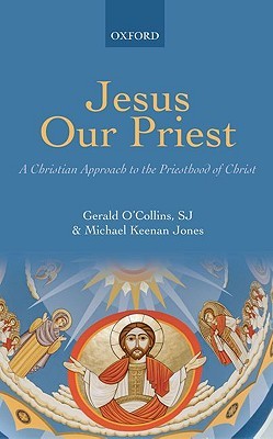 Jesus Our Priest: A Christian Approach to the Priesthood of Christ (Hardcover)