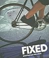 Fixed: Global Fixed-Gear Bike Culture