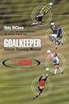Goalkeeper: Soccer Training Manual