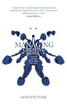 Managing Creative People: Lessons in Leadership for the Ideas Economy