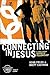 Connecting in Jesus, Participant's Guide: 6 Small Group Sessions on Fellowship (Experiencing Christ Together Student Edition)