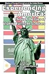 Experiencing America: Through the Eyes of Visiting Fulbright Scholars: Stories of Foreign Fulbrighters in the United States