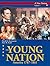 The Young Nation: America, ...