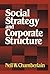 Social Strategy & Corporate Structure by Neil W. Chamberlain