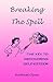 Breaking the Spell