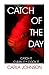 Catch of the Day by Carla Johnson