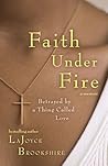 Faith Under Fire: Betrayed by a Thing Called Love