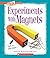 Experiments with Magnets (True Books: Experiments)