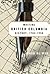 Writing British Columbia History, 1784-1958 by Chad Reimer