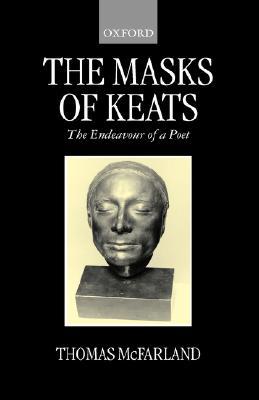 The Mask of Keats: The Endeavour of a Poet (Hardcover)